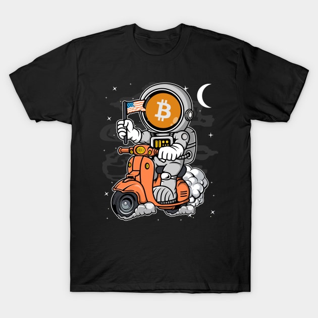 Astronaut Scooter Bitcoin BTC Coin To The Moon Crypto Token Cryptocurrency Blockchain Wallet Birthday Gift For Men Women Kids T-Shirt by Thingking About